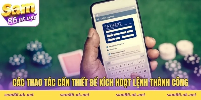 Các thao tác cần thiết để kích hoạt lệnh thành công