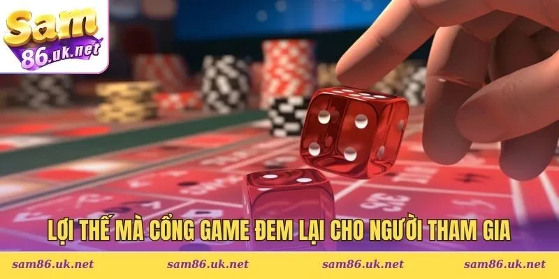 Lợi thế mà cổng game đem lại cho người tham gia